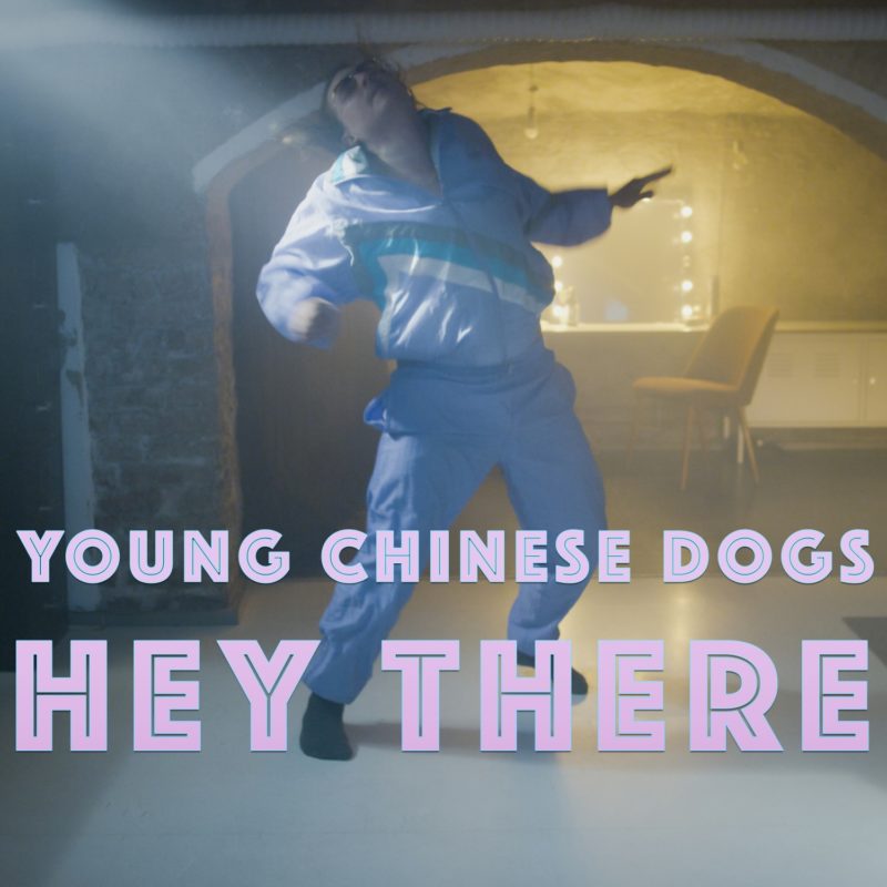 YOUNG CHINESE DOGS – Hey There